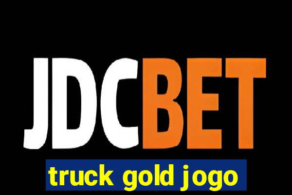 truck gold jogo